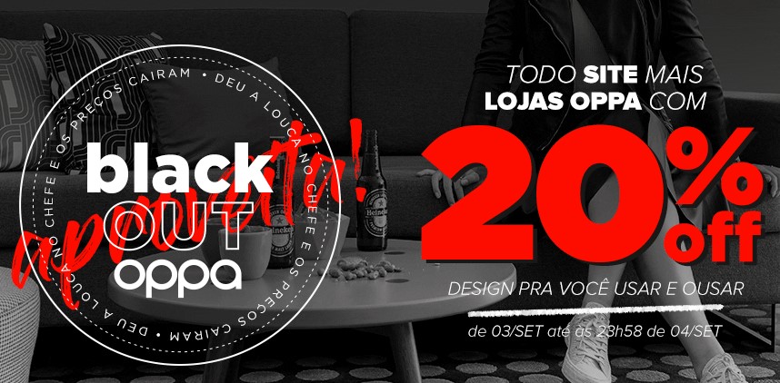 Promoção blackout Oppa dá 20% OFF em todos os móveis! - desconto blackout oppa moveis