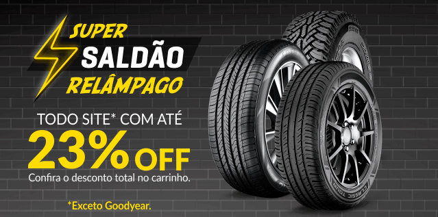 Saldão PneuStore - até 23% OFF em pneus no site hoje - saldão pneu store