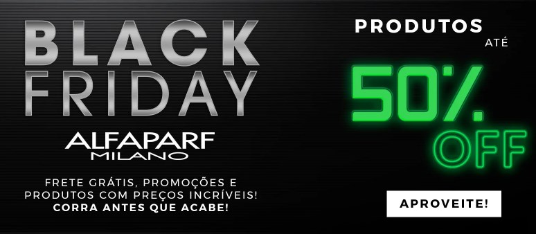 Desconto até 50% off na black friday da loja Alfaparf - desconto black friday alfaparf milano