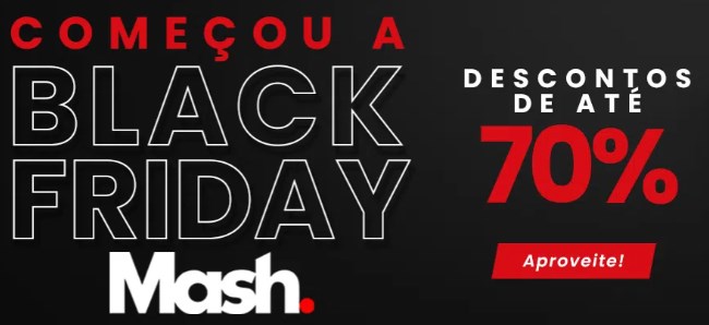 Desconto de até 70% em todo site da Mash na black friday - desconto black friday mash