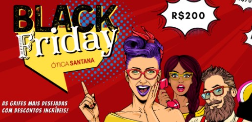 Desconto de até R$ 900 em óculos na black friday da Ótica Santana - desconto otica santana black friday