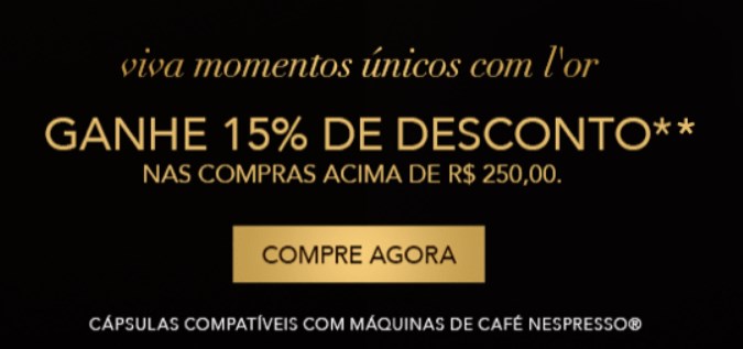 Desconto de 15% e frete grátis em cápsulas nespresso Café L'or - desconto cafe lor