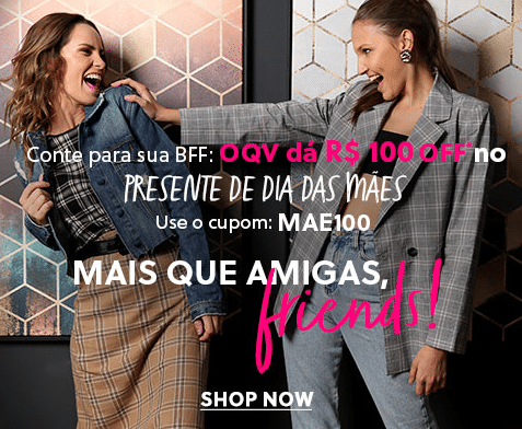 Cupom dia das mães OQvestir: R$ 100 off acima de R$ 400 - cupom 100 oqvestir