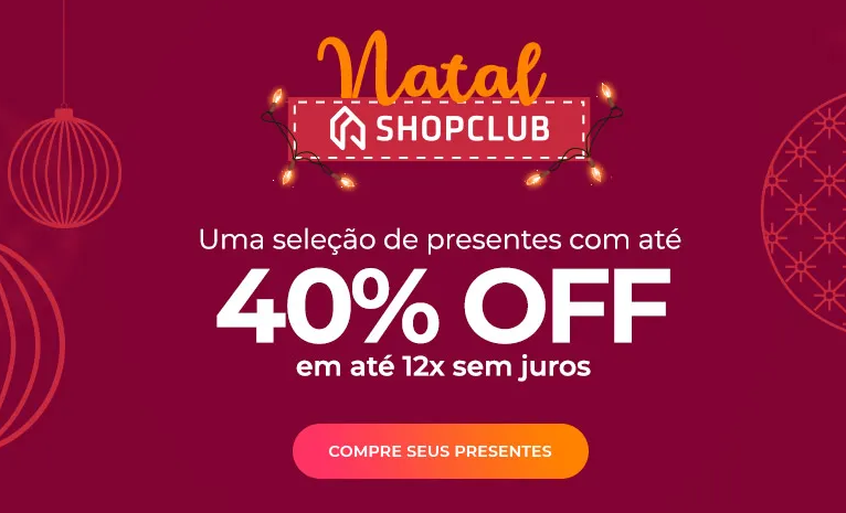 Descontos de natal ShopClub - até 40% OFF - desconto natal