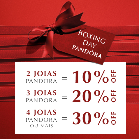 Desconto progressivo em joias Pandora 30% off - descontos boxing day pandora joias